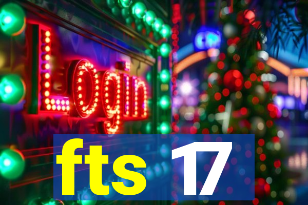 fts 17